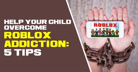 5 Tips To Help Your Child Overcome Roblox Addiction