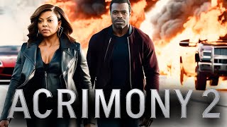 Acrimony 2 Full Movie 2025 Fact Taraji P Henson Crystle Stewart Lyriq Bent Release Date Youtube