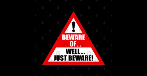 Beware Of Well Just Beware Beware Sticker Teepublic