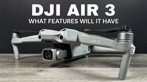 Dji Air 3 Is One On The Way And What Features Will It Have