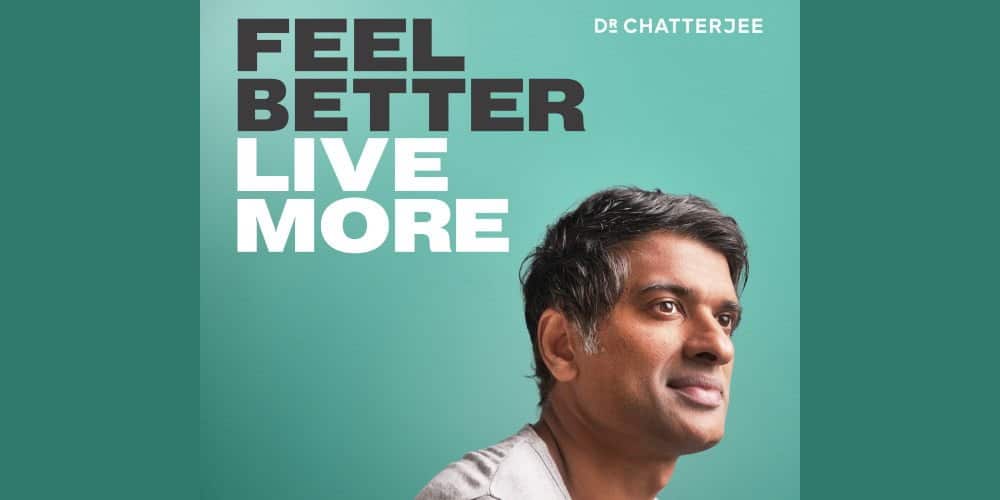 Feel Better Live More With Dr Rangan Chatterjee Podcast On Spotify Feel Better Live More With Dr Rangan Chatterjee Podcast On Spotify