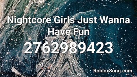 Nightcore Girls Just Wanna Have Fun Roblox Id Roblox Music Codes Nightcore Girls Just Wanna Have Fun Roblox Id Roblox Music Codes