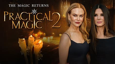 Practical Magic 2 Release Date 2023: Revealing the Exciting New Features