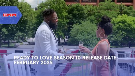 Ready To Love Season 10 Release Date February 2025