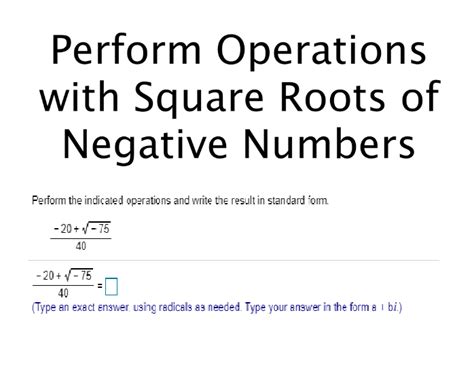 Solved Perform Operations With Square Roots Of Negative Chegg Com