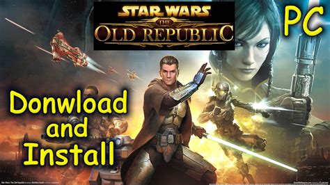 Star Wars Old Republic Download Now