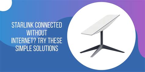 Starlink Connected Without Internet Try These 7 Simple Solutions Starlink Connected Without Internet Try These 7 Simple Solutions