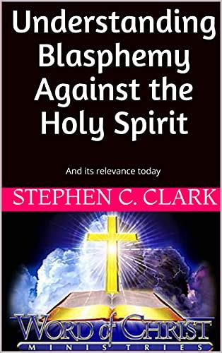 Understanding The Blasphemy Against The Holy Spirit In Christianity 2025