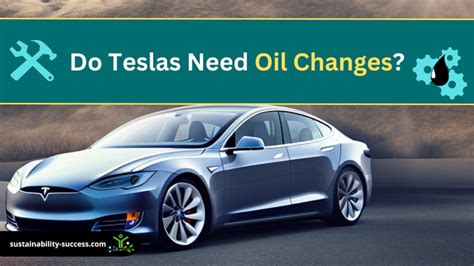 Unveiling The Truth Do Teslas Require Oil Changes Groundbreaking Unveiling The Truth Do Teslas Require Oil Changes Groundbreaking