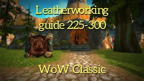 Wow Classic Leatherworking Guide 1 300 Warcraft Tavern
